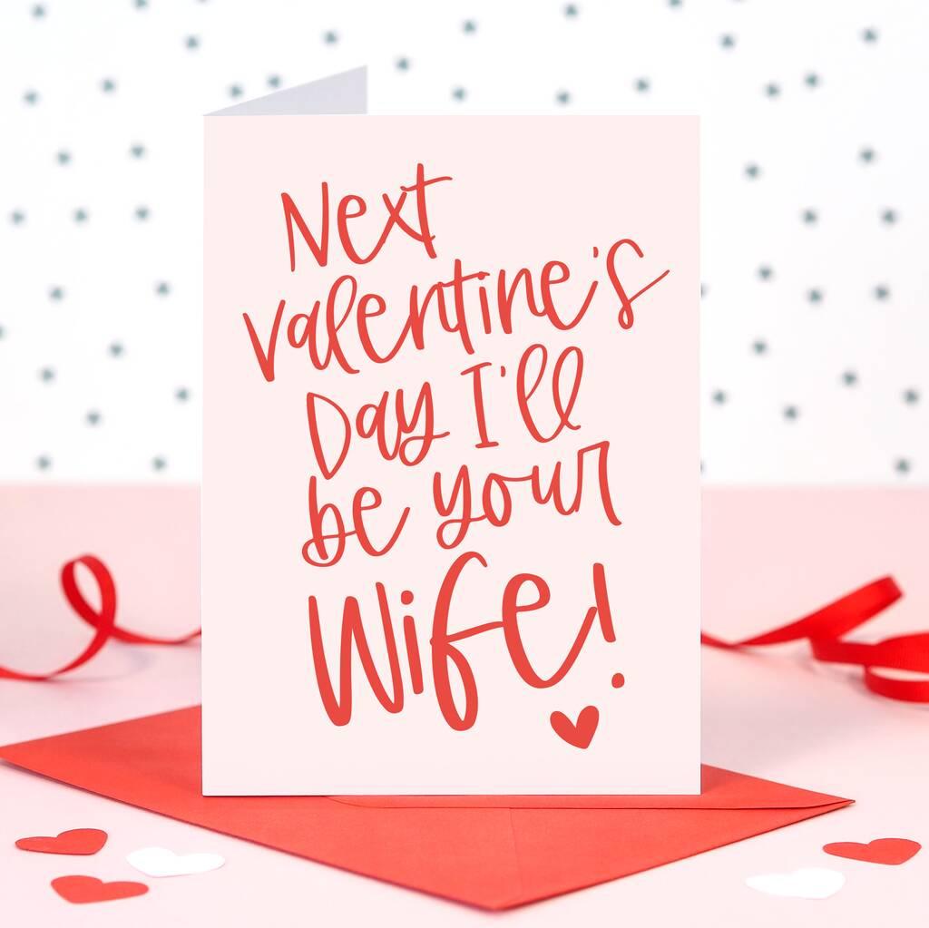 Next Valentine's Day I'll be your wife card