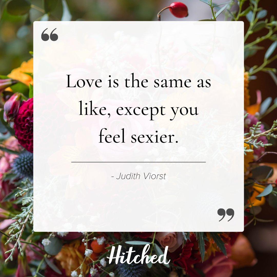  Love is the same as like, except you feel sexier