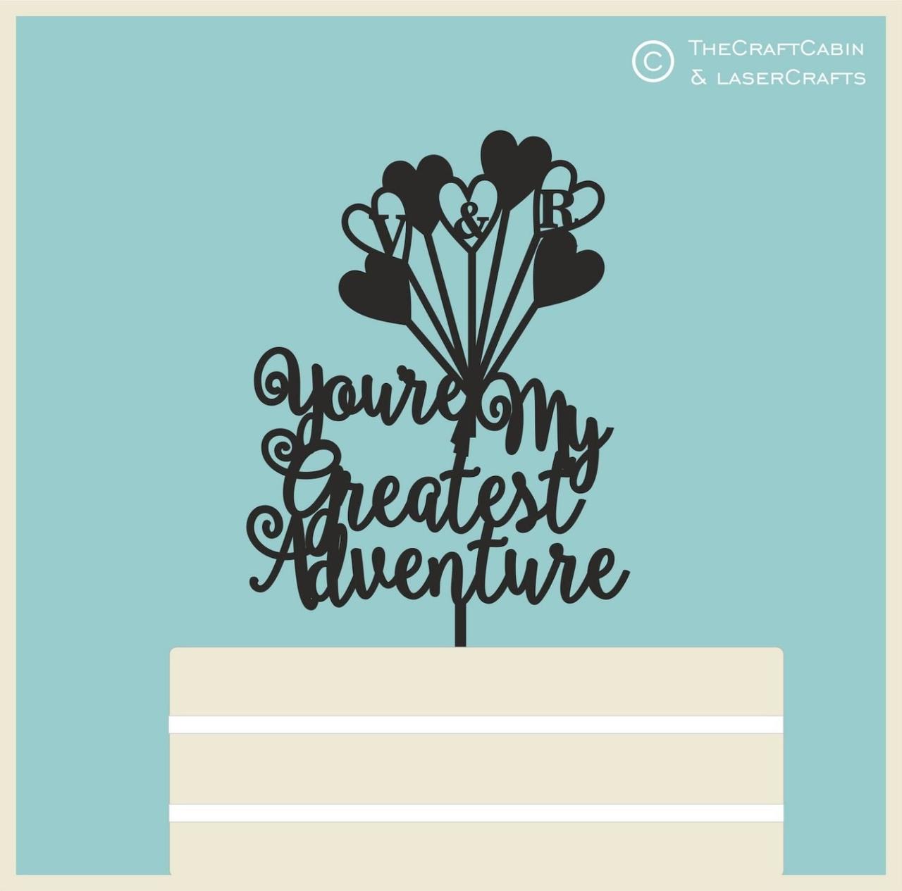 You're my greatest adventure cake topper silhouette with heart balloons