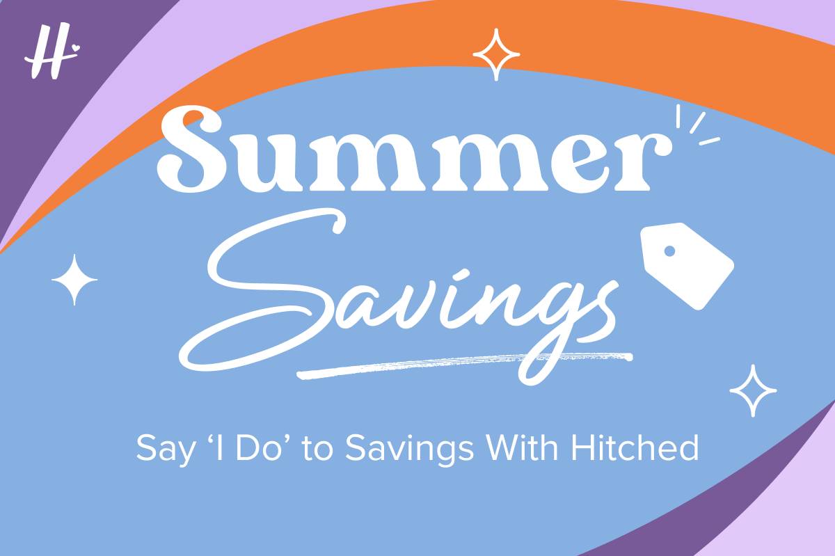 10 of the Best Wedding Deals from the Hitched Summer Savings Campaign -  hitched 