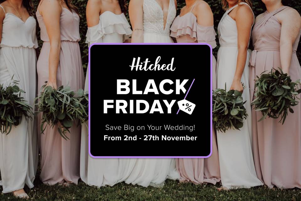 Black Friday promotional image with the text 'black friday save big on your wedding from 2nd - 27th November' displayed across a photo of a bride flanked by six bridesmaids, three on each side