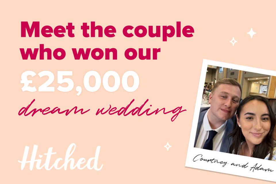 Graphic reading 'winners of our £25,000 dream wedding' with a polaroid style image of the winning couple, courtney and adam