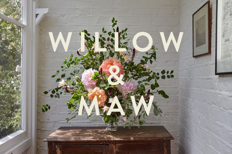 Willow & Maw