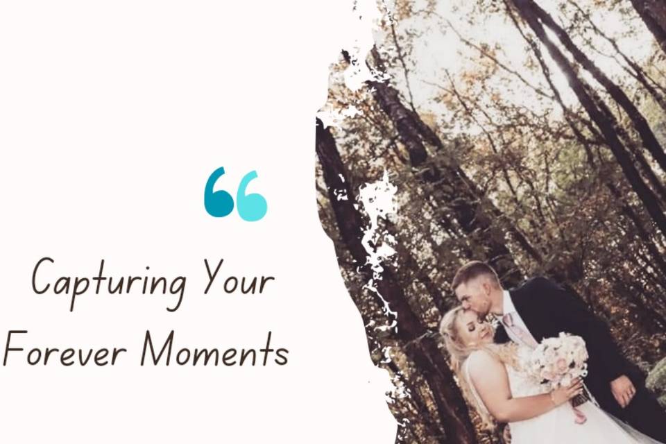 Capturing Your Forever Moments