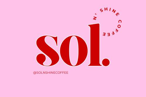 Sol n Shine Coffee!
