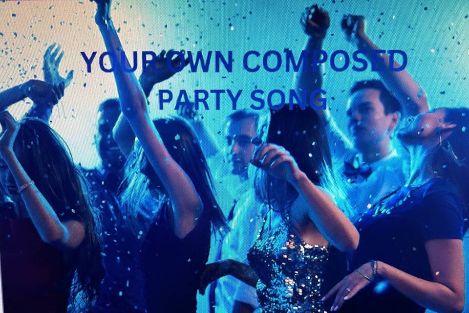 Your own composed party song