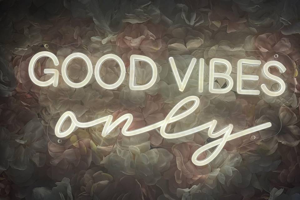 Good vibes only