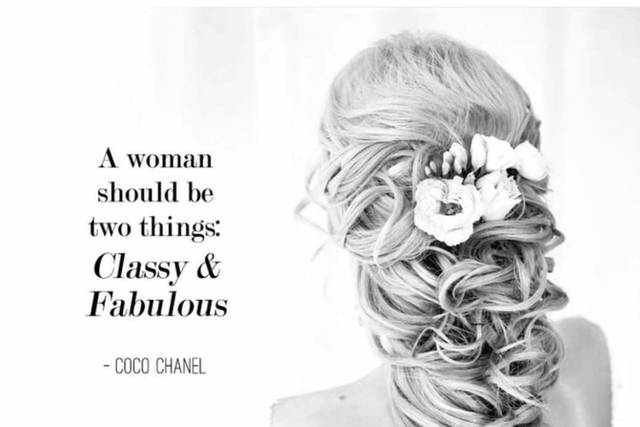 A woman should be two things: Classy and Fabulous! Stay hot with