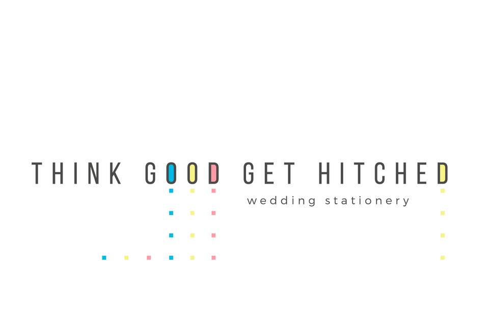 Think Good Get Hitched